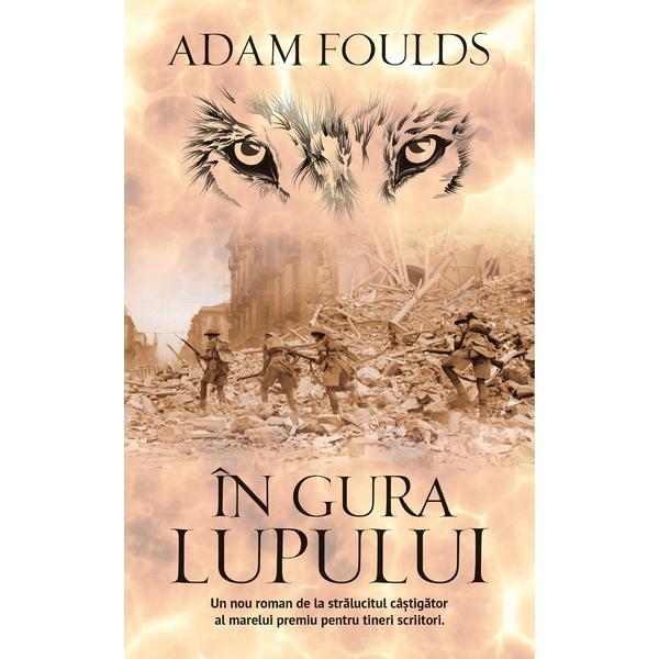 Carte In gura lupului - Adam Foulds
