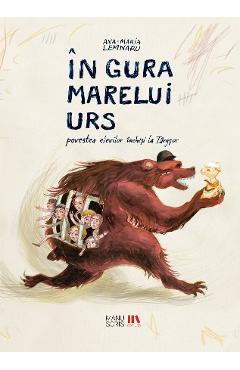 Carte In gura marelui urs - Ana-Maria Lemnaru editura Ana Maria Lemnaru
