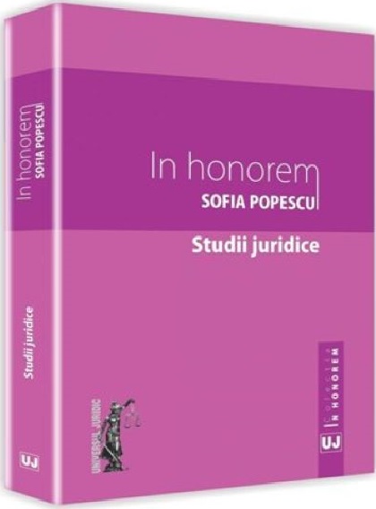 Carte In honorem Sofia Popescu. Studii juridice   editura Universul Juridic