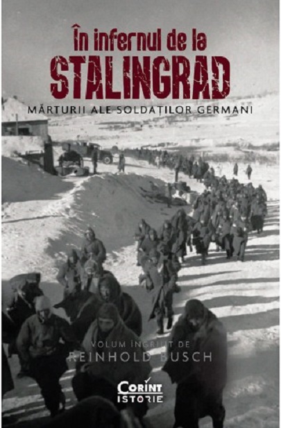 Carte In infernul de la Stalingrad autor Reinhold Busch editura Corint