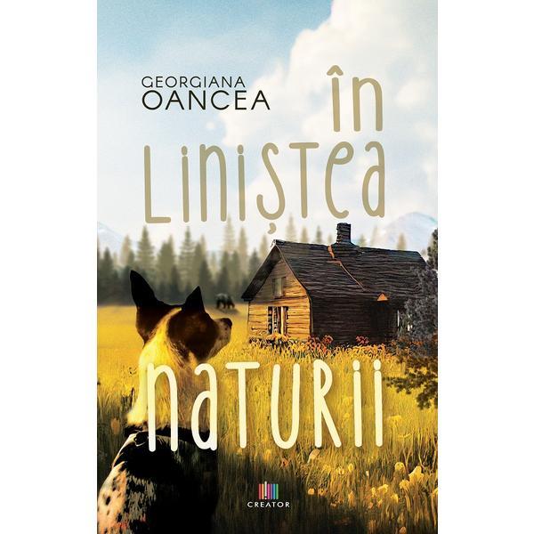 Carte In linistea naturii - Georgiana Oancea