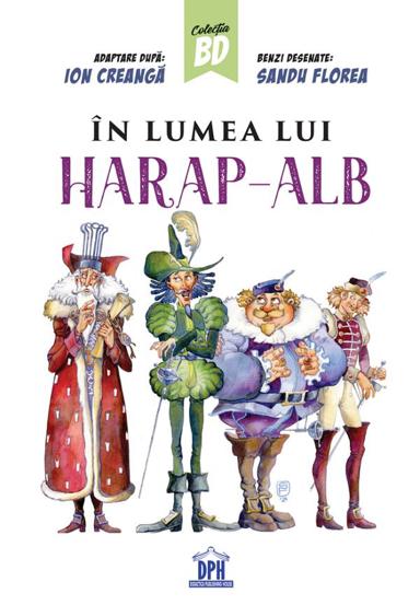 Carte In lumea lui Harap-Alb. Benzi desenate editura DPH