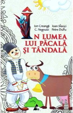 Carte In lumea lui Pacala si Tandala - Ion Creanga