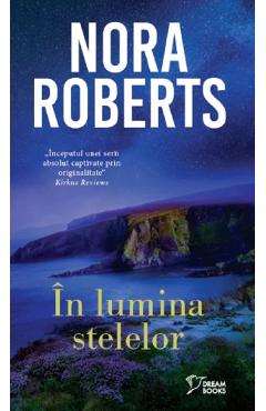 Carte In lumina stelelor - Nora Roberts editura Nora Roberts