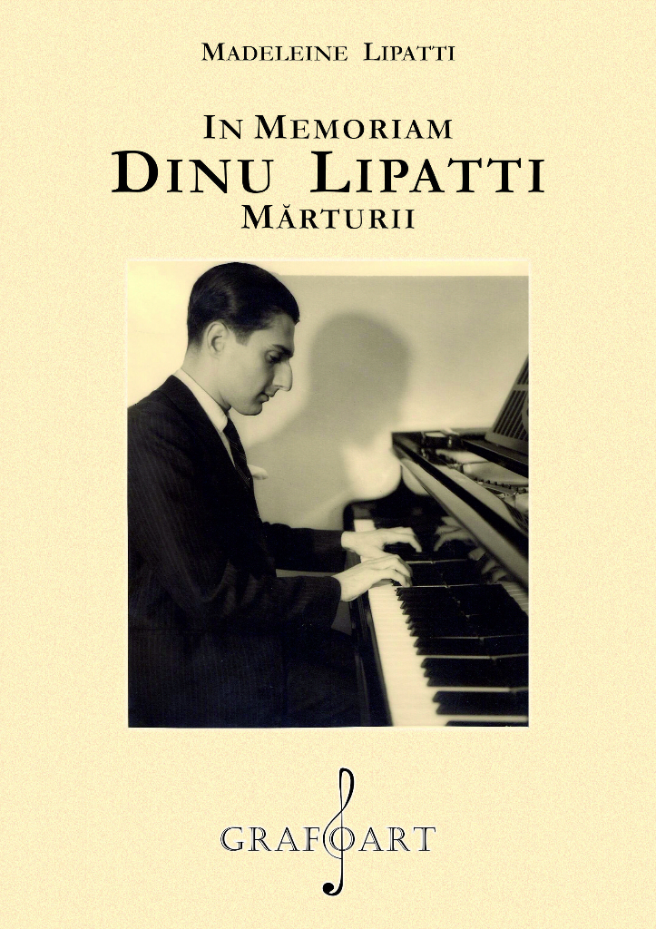 Carte In memoriam Dinu Lipatti autor Madeleine Lipatti editura Grafoart