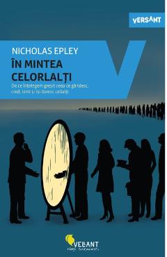 Carte In mintea celorlalti - Nicholas Epley editura Nicholas Epley
