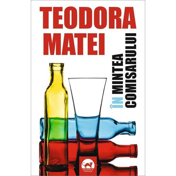 Carte In mintea comisarului - Teodora Matei