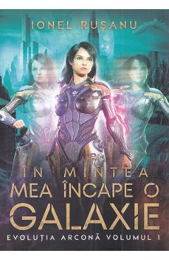 Carte In mintea mea incape o galaxie - Ionel Rusanu editura Ionel Rusanu