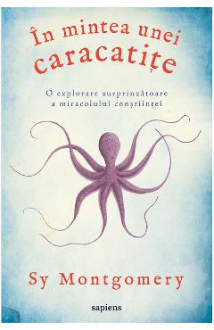 Carte In mintea unei caracatite - Sy Montgomery editura Sy Montgomery