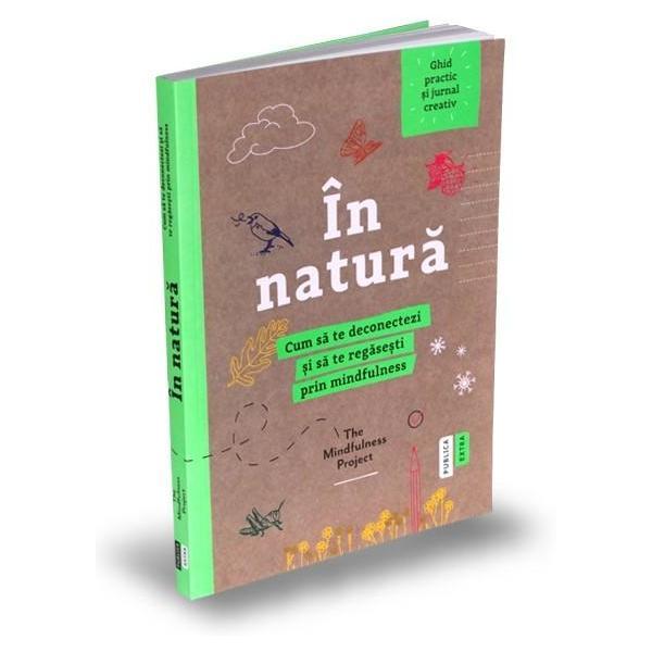 Carte In natura - cum sa te deconectezi si sa te regasesti prin mindfulness