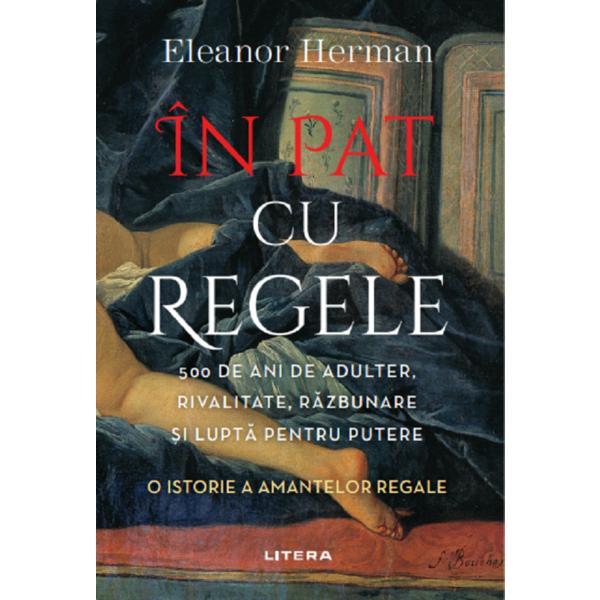 Carte In pat cu regele - Eleanor Herman