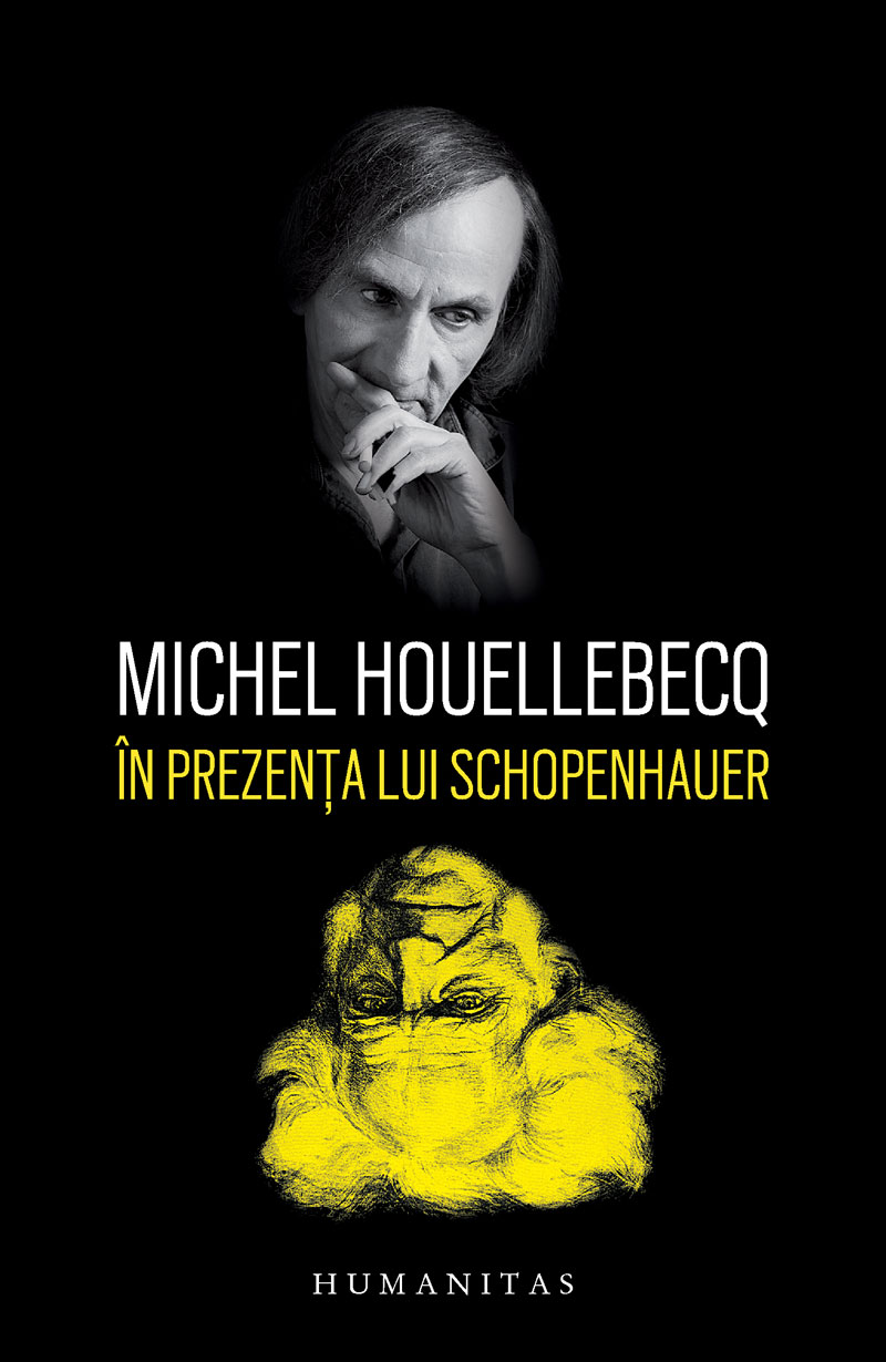 Carte In prezenta lui Schopenhauer autor Michel Houellebecq editura Humanitas