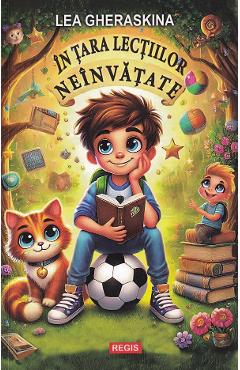 Carte In tara Lectiilor Neinvatate - Lea Gheraskina editura Lea Gheraskina