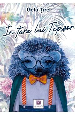 Carte In tara lui Tepisor - Geta Tirel editura Geta Tirel