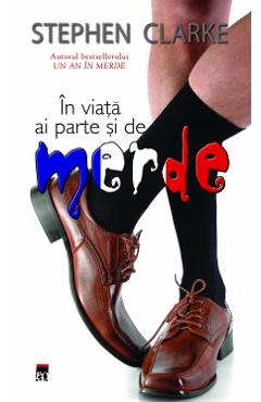 Carte In viata ai parte si de Merde - Stephen Clarke editura Stephen Clarke