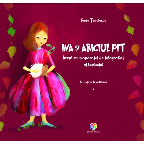 Carte Ina si ariciul Pit autor Radu Tuculescu editura Corint Junior