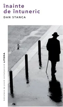Carte Inainte de intuneric/Dan Stanca editura Litera