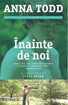 Carte Inainte de noi - Anna Todd editura Anna Todd