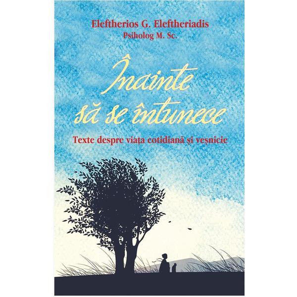 Carte Inainte sa se intunece - Eleftherios G. Eleftheriadis