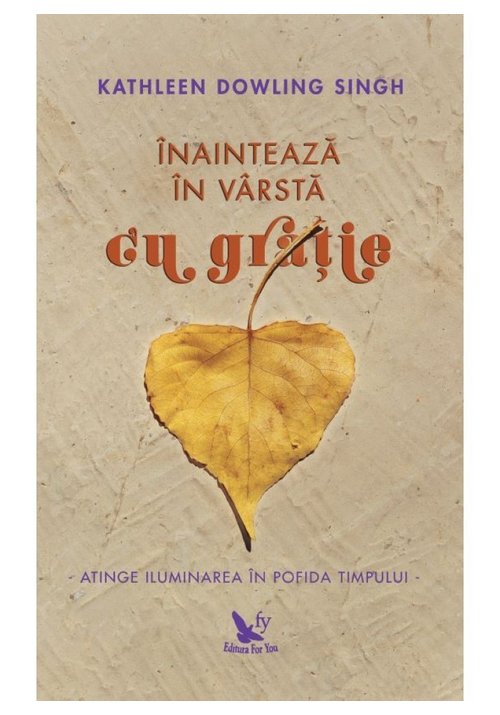 Carte Inainteaza in varsta cu gratie editura For You