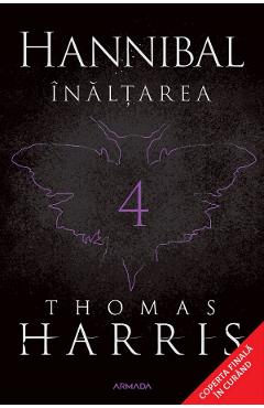 Carte Inaltarea. Seria Hannibal Lecter Vol.4 - Thomas Harris editura Thomas Harris
