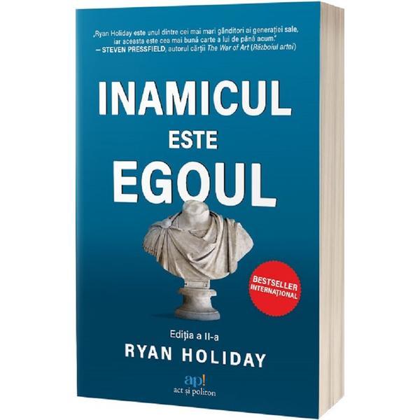 Carte Inamicul Este Egoul Ed.2 - Ryan Holiday