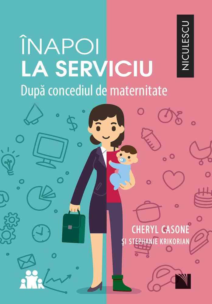 Carte Înapoi la serviciu. După concediul de maternitate editura Niculescu