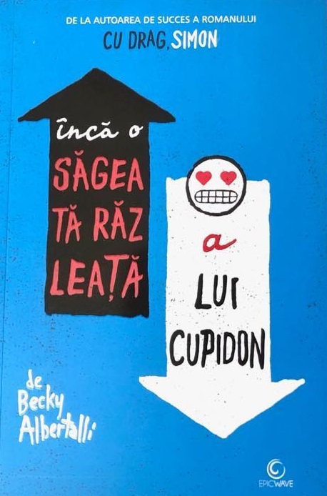 Carte Inca o sageata razleata a lui Cupidon autor Becky Albertalli editura Epica