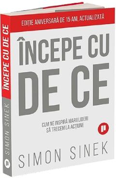 Carte Incepe cu de ce Ed.2 - Simon Sinek editura Simon Sinek