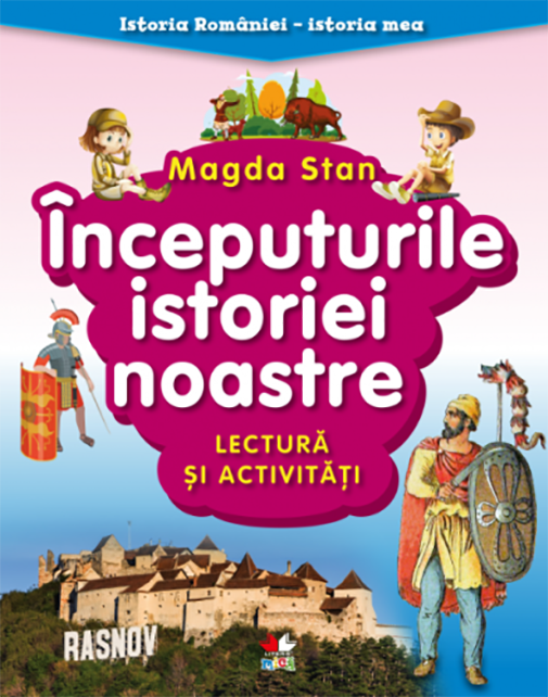 Carte Inceputurile istoriei noastre autor Magda Stan editura Lutera