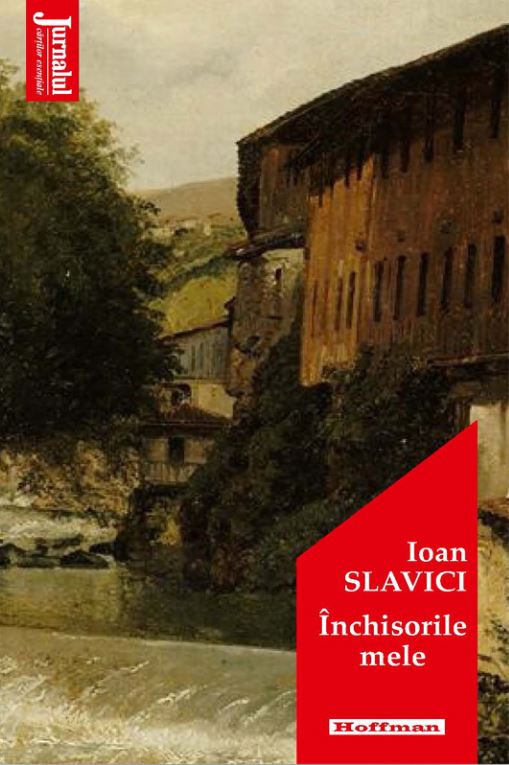 Carte Inchisorile mele autor Ioan Slavici editura Hoffman