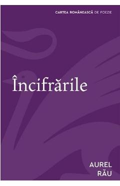 Carte Incifrarile - Aurel Rau editura Aurel Rau