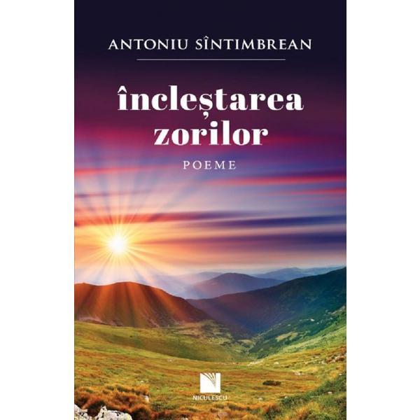 Carte Inclestarea zorilor - Antoniu Sintimbrean