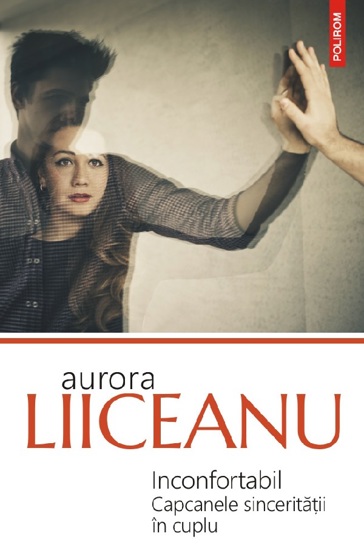 Carte InconfortabilnCapcanele sincerității în cuplu editura Polirom