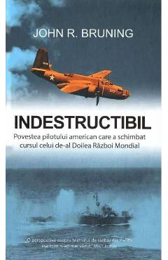 Carte Indestructibil - John R. Bruning editura John R. Bruning