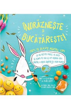 Carte Indrazneste si bucatareste! - Ruby Roth editura Ruby Roth