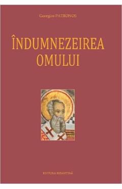 Carte Indumnezeirea omului - Georgios Patronos editura Georgios Patronos