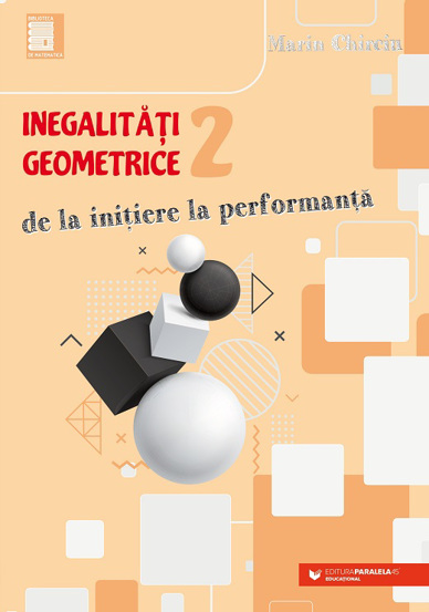 Carte Inegalităţi geometrice (2). De la iniţiere la performanţă editura Paralela 45