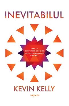 Carte Inevitabilul - Kevin Kelly editura Kevin Kelly