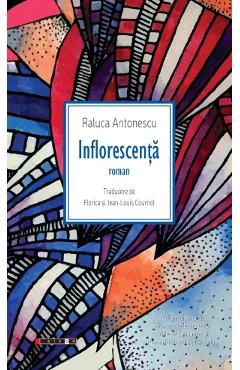 Carte Inflorescenta - Raluca Antonescu editura Raluca Antonescu