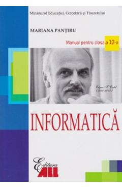 Carte Informatica - Clasa 12 -Manual - Mariana Pantiru editura Mariana Pantiru