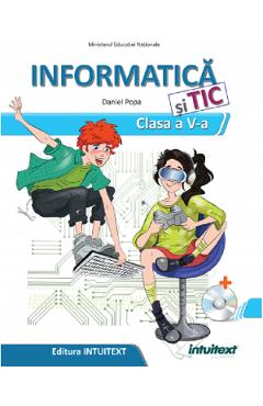 Carte Informatica si TIC - Clasa 5 - Manual + CD - Daniel Popa editura Daniel Popa