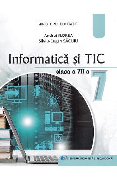 Carte Informatica si TIC - Clasa 7- Manual - Andrei Florea