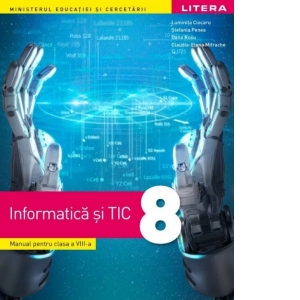 Carte Informatica si TIC. Manual pentru clasa a VIII-a
