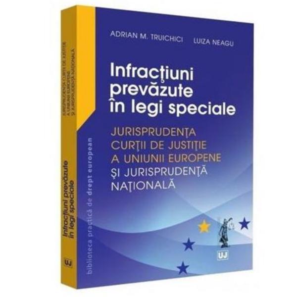 Carte Infractiuni prevazute in legi speciale - Adrian M. Truichici
