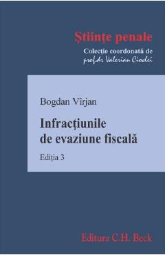 Carte Infractiunile de evaziune fiscala Ed.3 - Bogdan Virjan editura Bogdan Virjan
