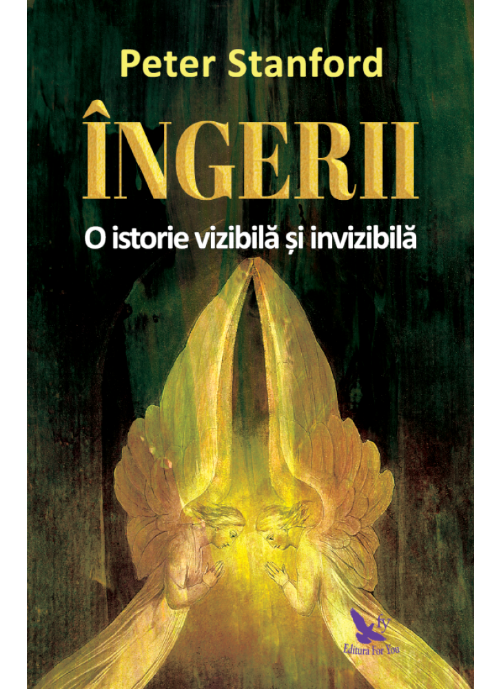 Carte Ingerii autor Peter Stanford editura For You