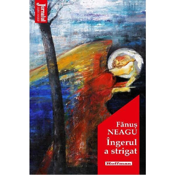Carte Ingerul a strigat - Fanus Neagu