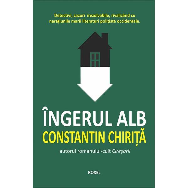 Carte Ingerul alb - Constantin Chirita