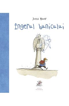 Carte Ingerul bunicului - Jutta Bauer editura Jutta Bauer